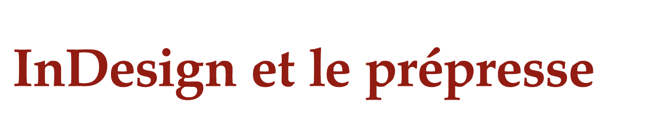 InDesign et le prépresse