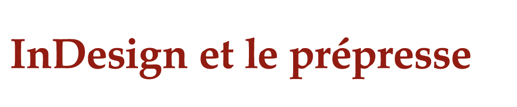 InDesign et le prépresse